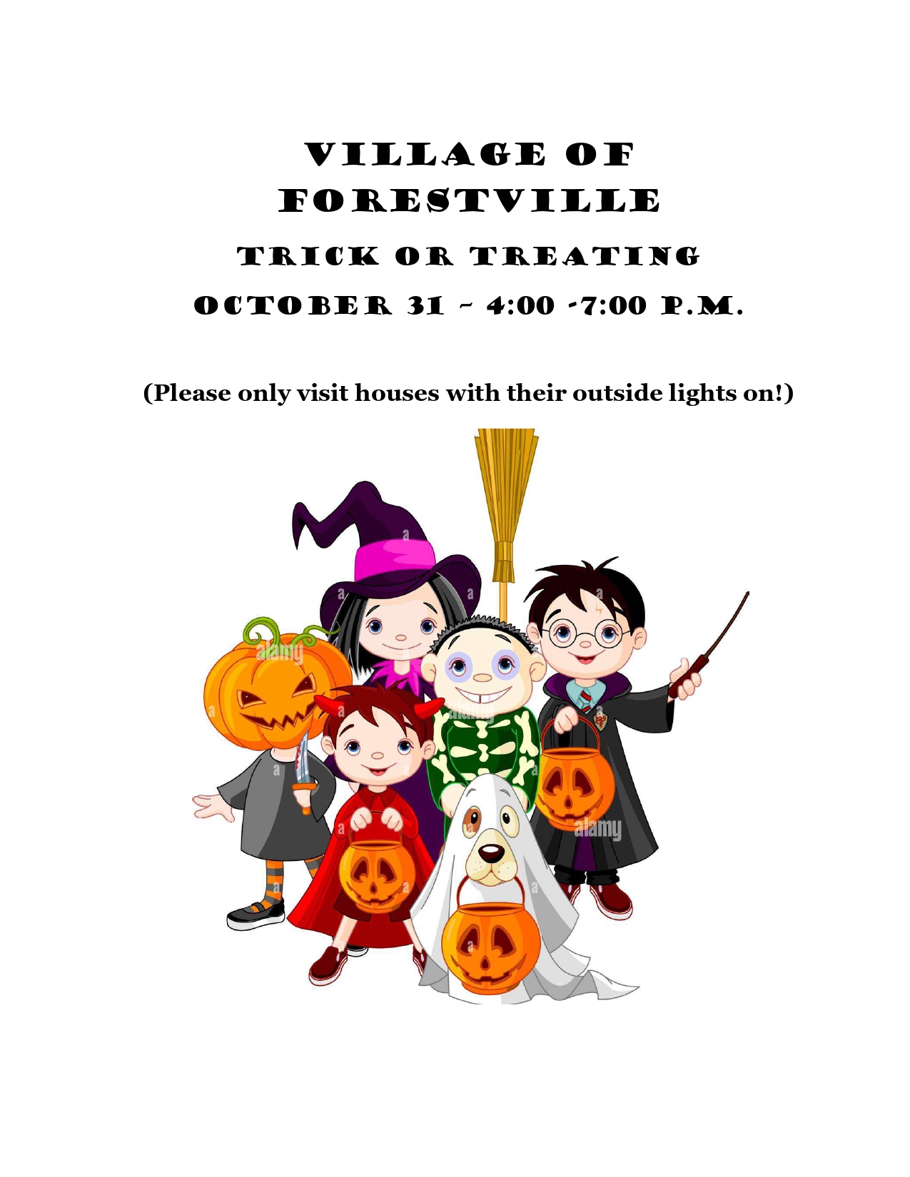 TRICK OR TREATING October 31 – 4:00 -7:00 p.m.